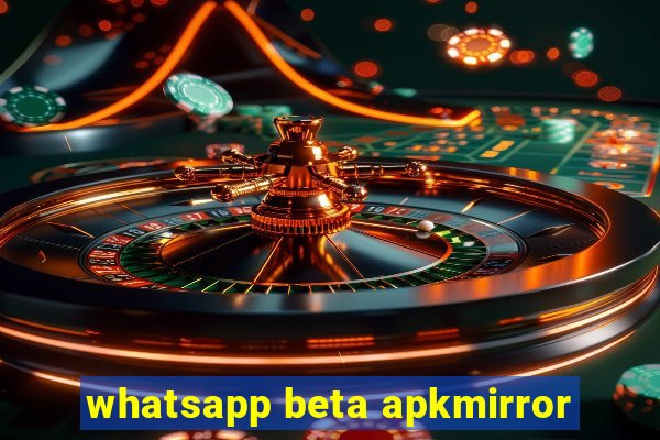 whatsapp beta apkmirror